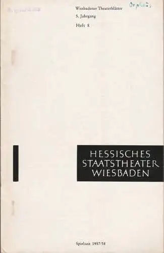Hessisches Staatstheater, Friedrich Schramm, Ilka Boll: Programmheft Christoph Willibald Gluck ORPHEUS UND EURYDIKE 25. Dezember 1957 Spielzeit 1957 / 58 Heft 8 (18). 