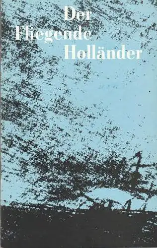 Deutsche Staatsoper Berlin, DDR, Günter Rimkus, Wilfried Werz: Programmheft Richard Wagner DER FLIEGENDE HOLLÄNDER 28. August 1979 (18). 