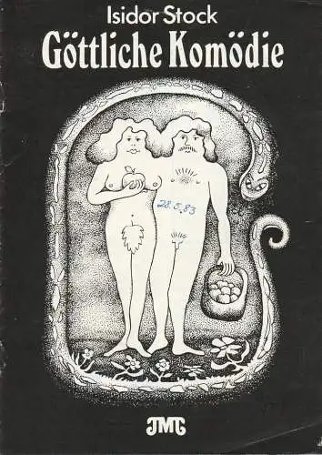 Thomas-Müntzer-Theater Eisleben, Klaus-Dieter Braun, Adelheid Neumann, Lutz Döring: Programmheft  Isidor Schtok GÖTTLICHE KOMÖDIE Premiere 28. Mai 1983 Spielzeit 1982 / 83 (18). 