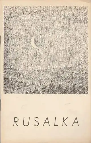 Deutsche Staatsoper Berlin, Deutsche Demokratische Republik, Günter Rimkus, Ernst Lewinger: Programmheft Antonin Dvorak RUSALKA 1. November 1969 (18). 