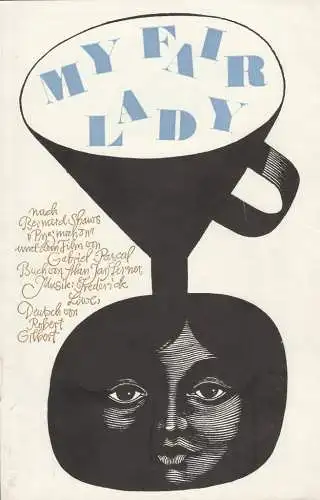 Metropol-Theater, Hans Pitra, Karl-Heinz Siebert, Axel Betrram Gruppe 4: Programmheft Frederick Loewe MY FAIR LADY Premiere 9. Augst 1966 Spielzeit 1966 / 67 (18). 
