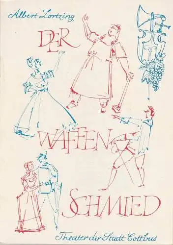 Theater der Stadt Cottbus, Herbert Keller, Horst Koschel, Hubert Globisch: Programmheft Albert Lortzing DER WAFFENSCHMIED Premiere 2. Juli 1966 Spielzeit 1966 / 67 (18). 
