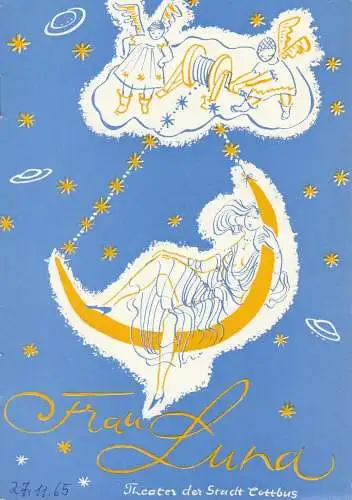 Theater der Stadt Cottbus, Herbert Keller, Horst Koschel, Hubert Globisch: Programmheft Paul Lincke FRAU LUNA Premiere 19. Dezember 1964 Spielzeit 1964 / 65 und 1965 / 66 Heft 7 (18). 