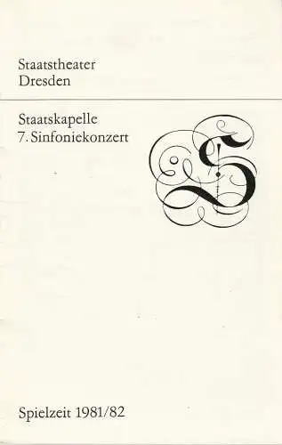 Staatstheater Dresden, Eberhard Steindorf: Programmheft STAATSKAPELLE DRESDEN Herbert Blomstedt 7. SINFONIEKONZERT 14. und 15. Januar 1982 Kulturpalast Spielzeit 1981 / 82 (18). 