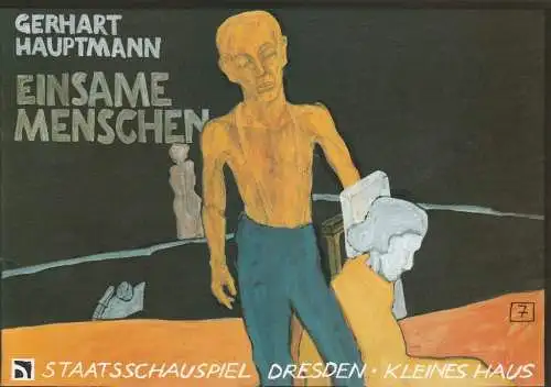 Staatsschauspiel Dresden, Dieter Görne, Beate Seidel, Peter Schubert: Programmheft Gerhart Hauptmann EINSAME MENSCHEN Kleines Haus Spielzeit 1994 / 95 Heft 7 (18). 
