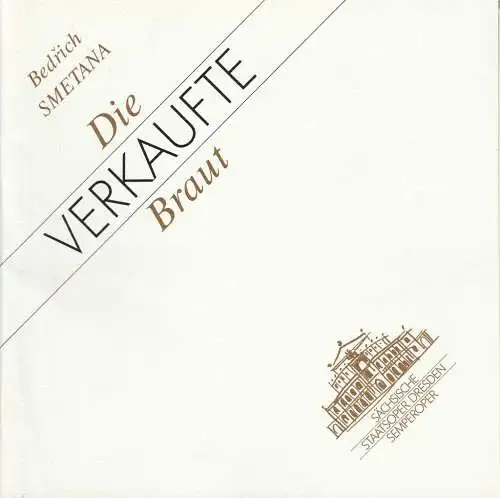 Sächsische Staatsoper Dresden, Semperoper, Hella Bartnig, Ekkehard Walter: Programmheft Bedrich Smetana  DIE VERKAUFTE BRAUT Premiere 31. Januar 1993 Semperoper Spielzeit 1992 / 93 (18). 