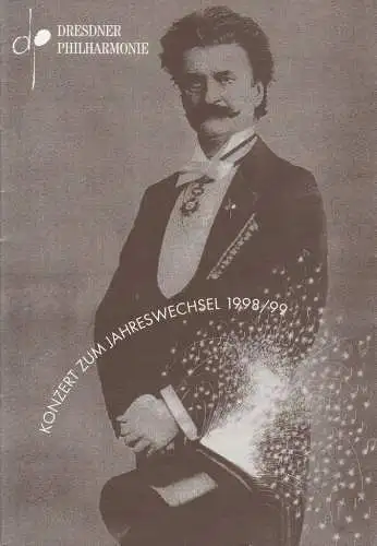Dresdner Philharmonie, Olivier von Winterstein, Klaus Burmeister, Jürgen Haufe: Programmheft DRESDNER PHILHARMONIE KONZERT ZUM JAHRESWECHSEL 1998 / 99  31. Dezember 1998 und 1. Januar 1999 Festsaal des Kulturpalastes (18). 