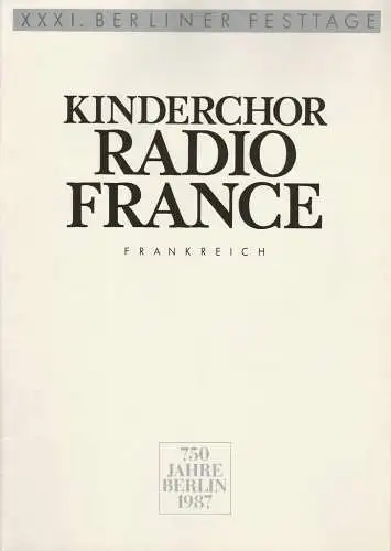 Künstler-Agentur der DDR, Christa Fox, Ute Romberg, Claudia und Heinz Schauß: Programmheft KINDERCHOR RADIO FRANCE Frankreich 28. September 1987 Metropol Theater XXXI Berliner Festtage (18). 