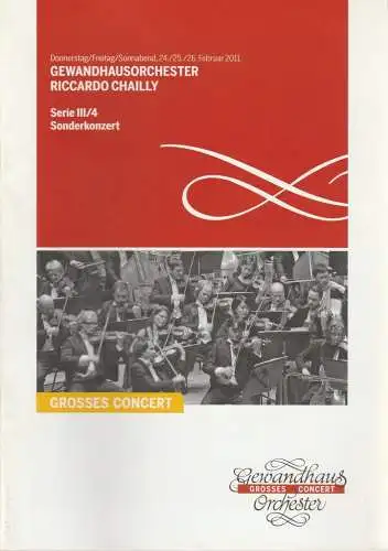 Gewandhaus zu Leipzig, Riccardo Chailly, Andreas Schulz, Renate Herklotz: Programmheft GEWANDHAUSORCHESTER RICCARDO CHAILLY Sonderkonzert 24./25./26. Februar 2011 Großer Saal Serie III/4 Spielzeit 2010/2011 (18). 