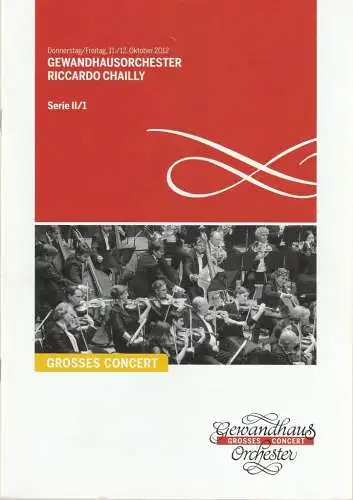 Gewandhaus zu Leipzig, Riccardo Chailly, Andreas Schulz, Renate Herklotz: Programmheft GEWANDHAUSORCHESTER RICCARDO CHAILLY 11./12. Oktober 2012 Großer Saal Serie II/1 Spielzeit 2012/2013 (18). 