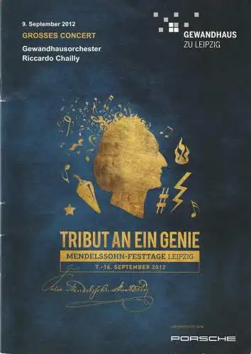 Gewandhaus zu Leipzig, Riccardo Chailly, Andreas Schulz, Renate erklotz: Programmheft GEWANDHAUSORCHESTER TRIBUT AN EIN GENIE 9. September 2012 Großer Saal Mendelssohn-Festtage Leipzig 7. bis 16 September 2012 (18). 