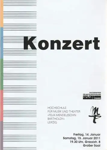 Hochschule für Musik und Theater Felix Mendelssohn-Bartholdy Leipzig, Robert Ehrlich, Ann-Christine Mecke, Stefan Schönknecht: Programmheft  KONZERT 14. und 15. Januar 2011 Großer Saal (18). 