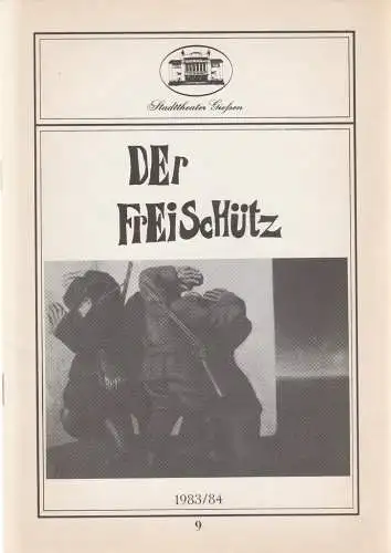 Stadttheater Giessen, Reinald Heissler-Remy, Gerd Hüttenhofer: Programmheft Carl Maria von Weber DER FREISCHÜTZ Spielzeit 1983 / 84 Heft 9 (18). 