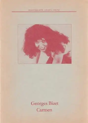 Stadttheater Giessen, Reinald Heissler-Remy,Jo Straeten, Arthur C. Intelmann, Christel Schmidt ( Fotos ): Programmheft Georges Bizet CARMEN Spielzeit 1982 / 83 Heft 13 (18). 