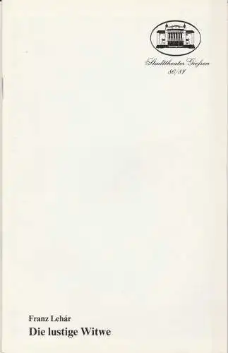 Stadttheater Giessen, Reinald Heissler-Remy, Wolfgang Maaß: Programmheft Franz Lehar DIE LUSTIGE WITWE Spielzeit 1986 / 87 Heft 7 (18). 