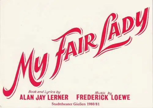 Stadttheater Giessen, Reinald Heissler-Remy, Jo Straeten, Thomas Lang, Christel Schmidt (Fotos): Programmheft Frederick Loewe MA FAIR LADY Spielzeit 1980 / 81 Heft 3 (18). 