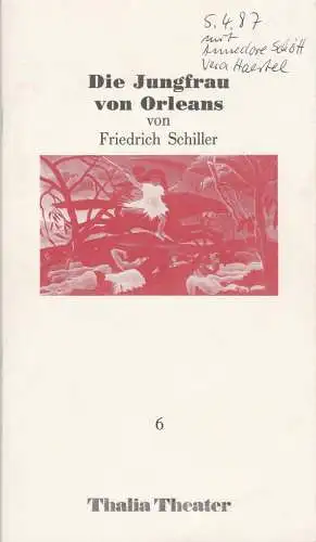 Thalia Theater GmbH, Jürgen Flimm, Rolf Paulin, Volker von Vogel, Horst Laube, Regina Schmeißer, Hannes Jähn: Programmheft Friedrich Schiller DIE JUNGFRAU VON ORLEANS  Premiere 30. November 1985 Spielzeit 1985 / 86 Heft 6 (18). 