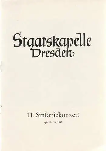 Staatstheater Dresden, Gerd Michael Henneberg, Eberhard Sprink, Otmar Suitner, Jürgen Beythien, Erhard Pupke: Programmheft STAATSKAPELLE DRESDEN  11. SINFONIEKONZERT 15. Mai 1962 Großes Haus der Staatstheater Spielzeit 1961 / 62 (18). 
