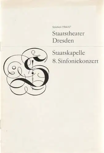 Staatstheater Dresden, Hans Dieter Mäde, Wolfgang Pieschel: Programmheft  STAATSKAPELLE DRESDEN  8. SINFONIEKONZERT 12. + 13. Februar 1967 Großes Haus der Staatstheater Spielzeit 1966 / 67 (18). 