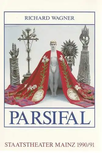 Staatstheater Mainz, Dietrich Taube, Thomas Lang: Programmheft Richard Wagner PARSIFAL Premiere 28. April 1991 Spielzeit 1990 / 91 Mainzer Theaterheft Nr. 11 (18). 