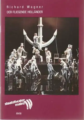Staatstheater Mainz, Dietrich Taube, Thomas Lang, Ulf und Renate Korinski (Probenfotos): Programmheft Richard Wagner DER FLIEGENDE HOLLÄNDER Premiere 10. Februar 1990 Spielzeit 1989 / 90 Mainzer Theaterhefte Nr. 8 (18). 