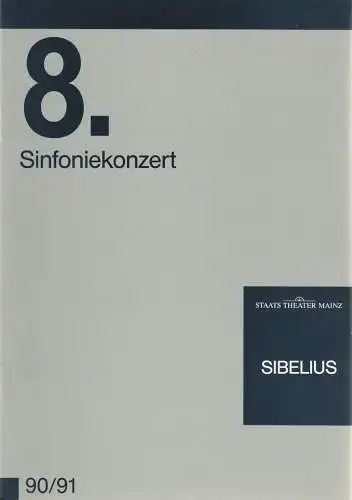 Staatstheater Mainz, Dietrich Taube, Thomas Lang: Programmheft 8. SINFONIEKONZERT Philharmonisches Orchester des Staatstheaters Mainz 24. + 25. Mai 1991 Spielzeit 1990 / 91 Mainzer Konzerthefte Nr. 8 (18). 