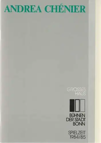 Bühnen der Stadt Bonn, Jean-Claude Riber, Thomas Lang: Programmheft Umberto Giordano ANDREA CHENIER Premiere 10. Februar 1985 Grosses Haus Spielzeit 1984 / 85 (18). 