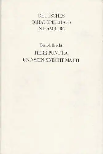 Deutsches Schauspielhaus in Hamburg, Niels Peter Rudolph, Dagmar Leding, Frank-Patrick Steckel: Programmheft Bertolt Brecht HERR PUNTILA UND SEIN KNECHT MATTI Premiere 7. Dezember 1984 Operettenhaus Spielzeit 1983 / 84 Programmbuch 6 (18). 