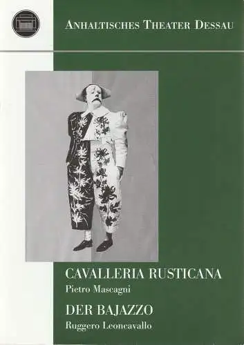 Anhaltisches Theater Dessau, Johannes Felsenstein, Udo Salzbrenner: Programmheft Pietro Mascagni CAVALLERIA RUSTICANA / Ruggero Leoncavallo DER BAJAZZO Premiere 4. Juli 2003 Großes Haus Spielzeit 2002 / 2003 Heft 13 (18). 