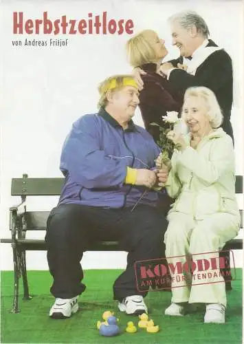 Theater und Komödie am Kurfürstendamm, Direktion Woelffer, Irina Lehnert, Anja Schubert, Brigitta Valentin, Heiko Rogge, Thomas Grünholz (Fotos): Programmheft Andreas Fritjof HERBSTZEITLOSE Premiere 21. Mai 2006 Spielzeit 2005 / 2006 (18). 