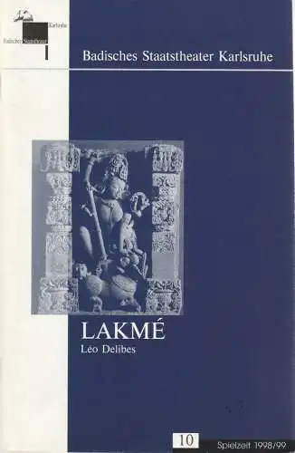 Badisches Staatstheater Karlsruhe, Pavel Fieber, Udo Salzbrenner, Roswitha Roth, Christian Floeren: Programmheft Leo Delibes LAKME Premiere 23. Januar 1999 Großes Haus Spielzeit 1998 / 99 Heft 10 (18). 