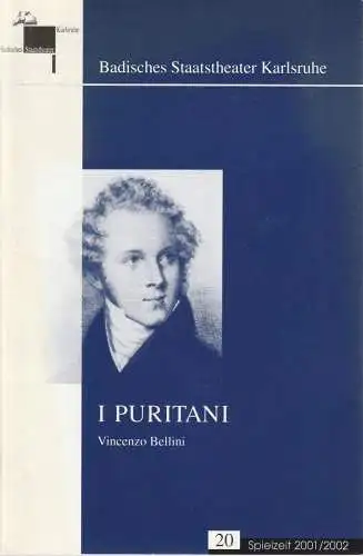 Badisches Staatstheater Karlsruhe, Pavel Fieber, Kazushi Ono, Frank Gersthofer, Roswitha Roth, Christian Floeren: Programmheft Vincenzo Bellini I PURITANI Premiere 19. Mai 2002 Großes Haus Spielzeit 2001 / 2002 Heft 20 (18). 