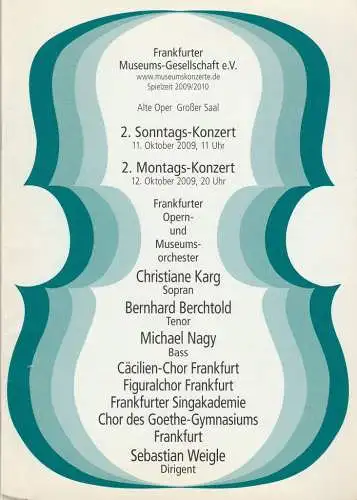 Frankfurter Museums-Gesellschaft e.V: Programmheft 2. SONNTAGS-KONZERT und 2. MONTAGS-KONZERT 11. + 12. Oktober 2009 Alte Oper Großer Saal Spielzeit 2009 / 2010 (18). 