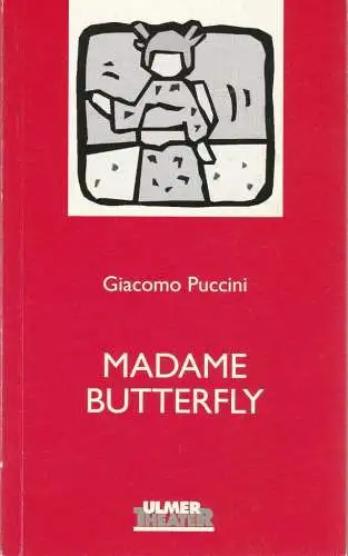 Ulmer Theater, Ansgar Haag, Stephan Steinmetz, Alexander Focke (Probenfotos): Programmheft Giacomo Puccini MADAME BUTTERFLY Premiere 17. Juni 199 Großes Haus Spielzeit 1998 / 99 Heft 89 (18). 