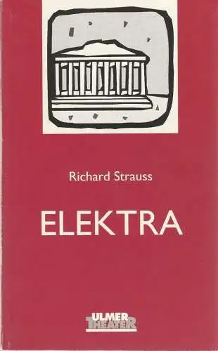 Ulmer Theater, Ansgar Haag, Klaus Rak: Programmheft Richard Strauss ELEKTRA Premiere 17. September 1998 Großes Haus Spielzeit 1998 / 99 Heft 70 (18). 