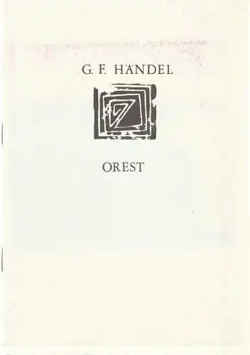 Landestheater Halle, Manfred Müller-Kuhl, Andreas Stanicki, Werner Hintze, Andre Geßner: Programmheft Georg Friedrich Händel OREST Premiere 4. Juni 1988  Goethe-Theater Bad Lauchstädt Spielzeit 1987 / 88 Heft 3 (18). 