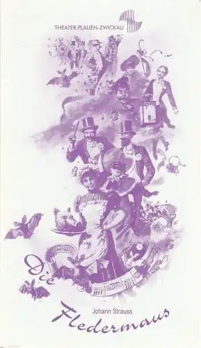 Theater Plauen-Zwickau, Wolfgang Hauswald, Thomas Gsteiger, Gabriele Arnold: Programmheft Johann Strauss DIE FLEDERMAUS  Premiere Zwickau 23. März 2001 Gewandhaus / Premiere Plauen 20. Mai 2001 Großes Haus Spielzeit 2000 / 2001 (18). 
