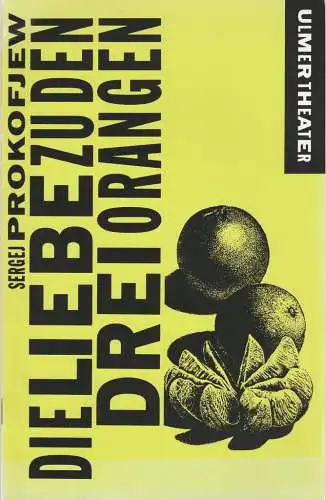 Ulmer Theater, Bernd Wilms, Monika Pirklbauer, Heinz Edelmann, Jochen Manz (Probenfotos): Programmheft Sergej Prokofjew DIE LIEBE ZU DEN DREI ORANGEN Premiere 3. Okotober 1992 Großes Haus Spielzeit 1992 / 93 Heft 4 (18). 