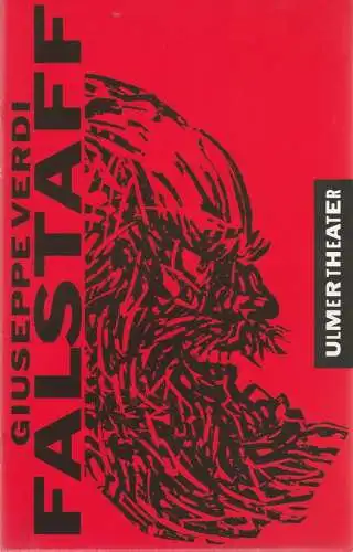Ulmer Theater, Bernd Wilms, Monika Pirklbauer, Heinz Edelmann: Programmheft Giuseppe Verdi FALSTAFF Premiere 15. Mai 1993 Großes Haus Spielzeit 1992 / 93 Heft 18 (18). 