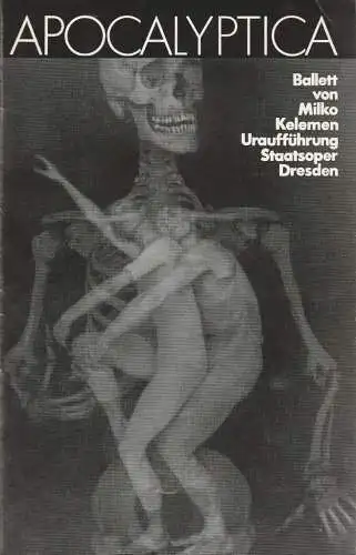 StaatsOPER Dresden, Wolfgang Pieschel, Gerhard Bunke, Manfred Paul ( Titelfoto ): Programmheft Uraufführung BALLETT Milko Kelemen APOCALYPTICA Premiere 3. März 1983 (18). 