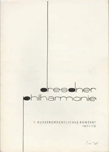 Dresdner Philharmonie, Kurt Masur, Dieter Härtwig: Programmheft DRESDNER PHILHARMONIE 7. AUSSERORDENTLICHES KONZERT 1. + 2. April 1972 Festsaal Kulturpalast Spielzeit 1971 / 72 (18). 