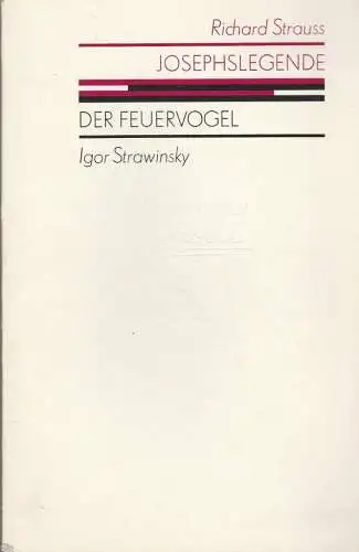 Staatsoper Dresden, Semperoper, Gerd Schönfelder, Isolde Matkey, Ekkehard Walter, Sonja Wegscheider: Programmheft Richard Strauss JOSEPHSLEGENDE / Igor Strawinsky DER FEUERVOGEL Premiere 7. Februar 1987 Semperoper Spielzeit 1986 / 87 (18). 