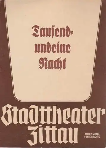 Stadttheater Zittau, Felix Brosig, Hubertus Methe: Programmheft Johann Strauß TAUSENDUNDEINE NACHT 1952 (18). 