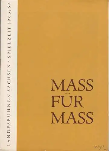 Landesbühnen Sachsen, Rudi Kostka, Jutta Heimlich, Hega Zastrutzki, Helmut Wegner: Programmheft William Skakespeare MASS FÜR MASS Premiere 5. April 1964 Spielzeit 1963 / 64 Landesschauspiel Heft 6 (18). 