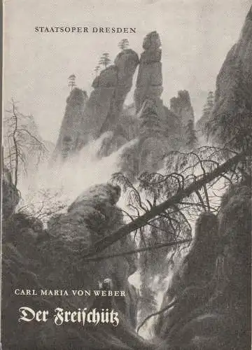 Staatstheater Dresden, Gerd Michael Henneberg, Staatsoper, Johannes Wieske, Dieter Uhrig: Programmheft Carl Maria von Weber DER FREISCHÜTZ Spielzeit 1960 / 61 Blätter der Staatstheater Dresden Reihe A Nr. 6 ( 4. Auflage ) (18). 