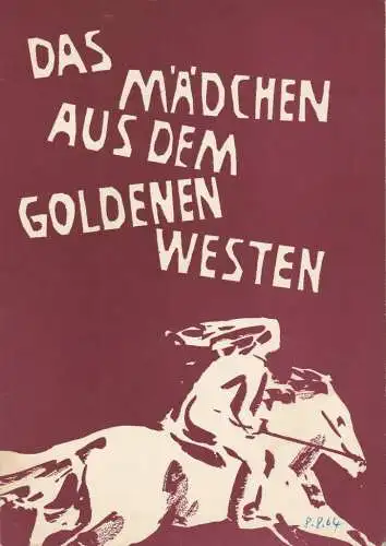 Landesbühnen Sachsen, Dresden-Radebeul, Rudi Kostka, Dieter Härtwig, Helmut Wagner, Ilse Neumann: Programmheft Giacomo Puccini DAS MÄDCHEN AUS DEM GOLDENEN WESTEN Sommerspielzeit 1964 Felsenbühne Rathen (18). 