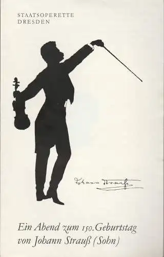 Staatsoperette Dresden, Fritz Steiner, Gerhild Ortwein, Ilona Langer: Programmheft EIN ABEND ZUM 150. GEBURTSTAG VON JOHANN STRAUSS( Sohn )Premiere 10. + 17. Oktober 1975 Spielzeit 1975 / 76 Heft 1 (18). 