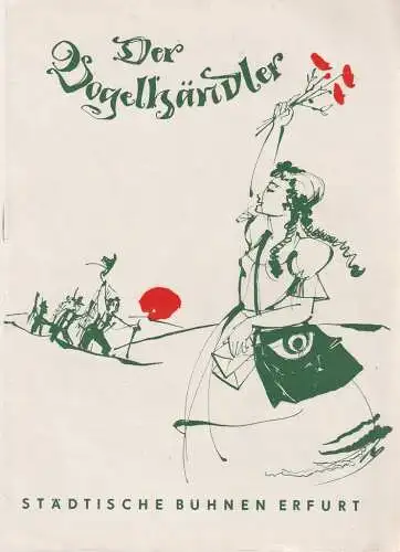 Städtische Bühnen Erfurt, Albrecht Delling, Ernst-Ludwig Riede, Regina Holland-Cunz: Programmheft Carl Zeller DER VOGELHÄNDLER Premiere 14. Mai 1961 Blätter der Städtischen Bühnen Erfurt Spielzeit 1960 / 61 Heft 21 (18). 