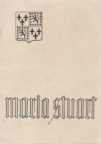 Städtische Bühnen Erfurt, Georg Leopold, Hans Welker, Regina Holland-Cunz, Günter Dietel ( Fotos): Programmheft Friedrich Schiller MARIA STUART Blätter der Städtischen Bühnen Erfurt Spielzeit 1956 / 57 Heft 13 B (18). 