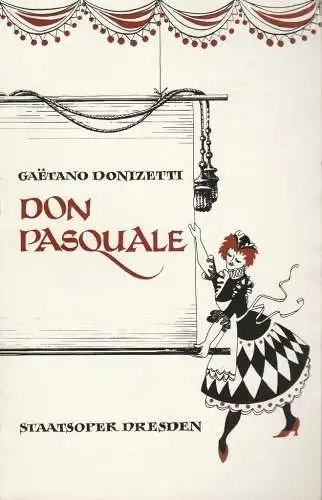 Staatsoper Dresden, Fred Larondelle, Horst Seeger, Wolfgang Pieschel, Werner Hanns: Programmheft Gaetano Donizetti DON PASQUALE Premiere 3. + 4. April 1979  Großes Haus Spielzeit 1978 / 79 (18). 
